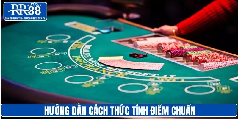 Hướng dẫn cách tính điểm chuẩn với từng quân bài